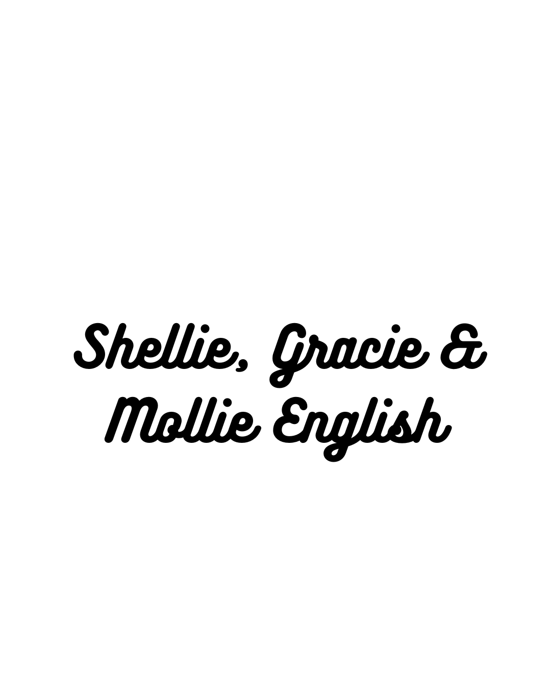 Shellie, Gracie & Mollie English
